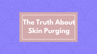 Why Breakouts Can Signal Progress: The Truth About Skin Purging